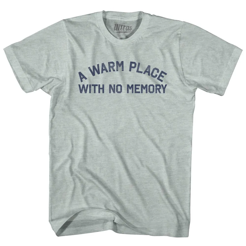A Warm Place With No Memory Adult Tri-Blend T-shirt