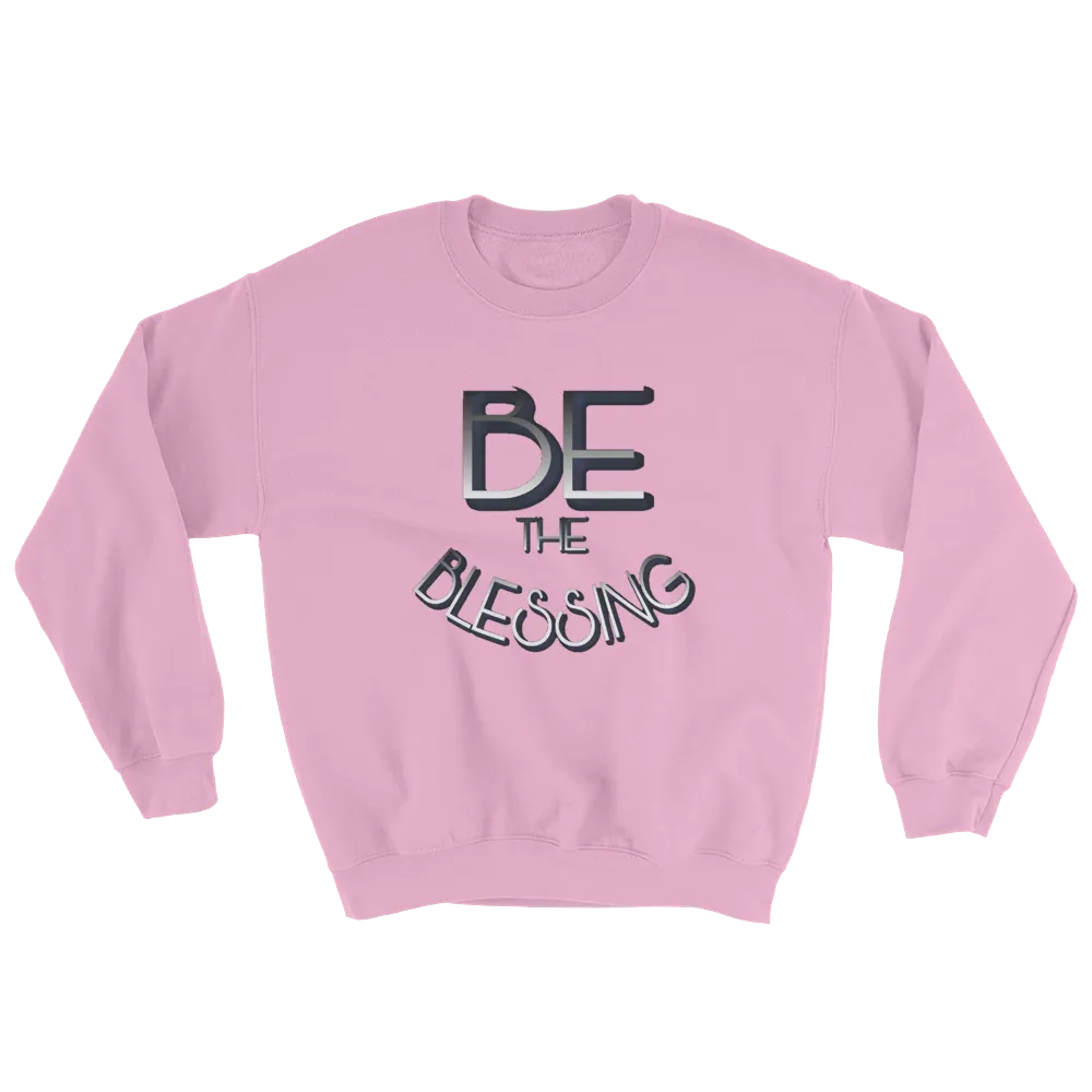 BE the Blessing - Men/Unisex Sweatshirts