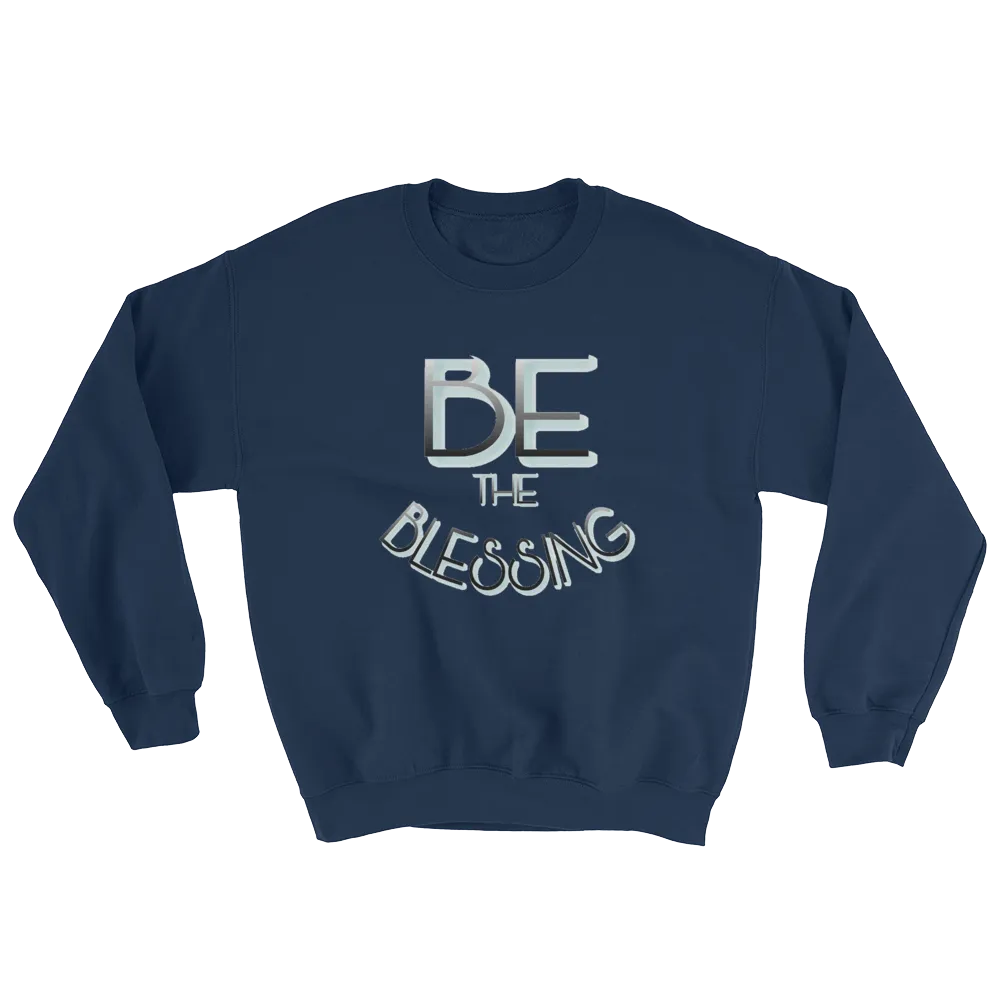 BE the Blessing - Men/Unisex Sweatshirts