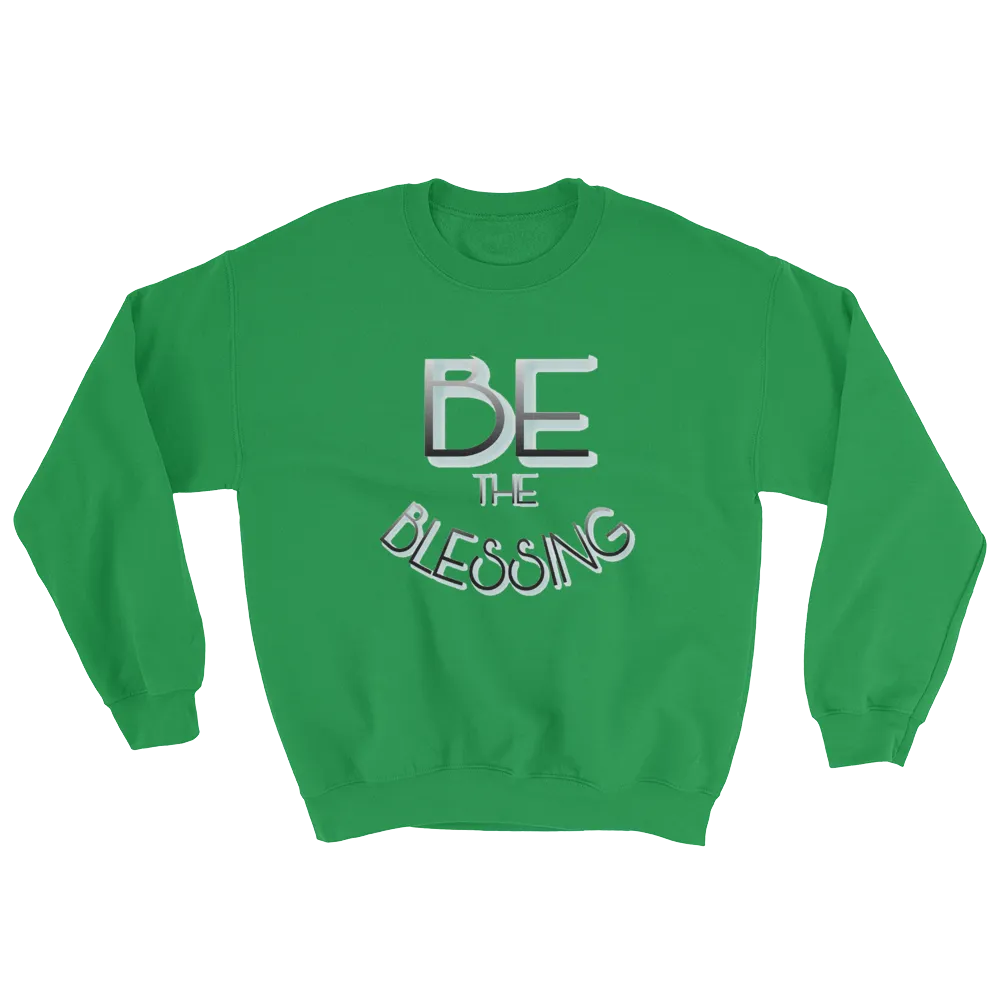 BE the Blessing - Men/Unisex Sweatshirts