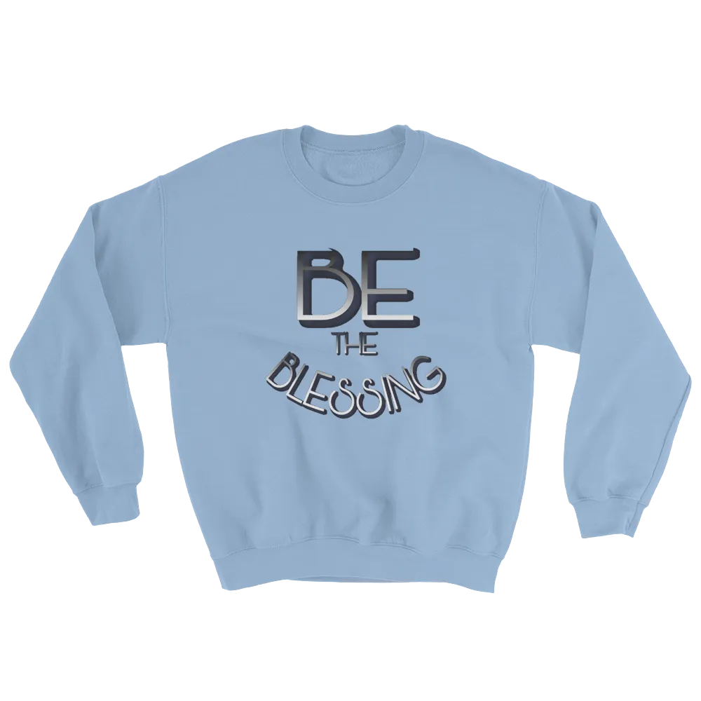 BE the Blessing - Men/Unisex Sweatshirts