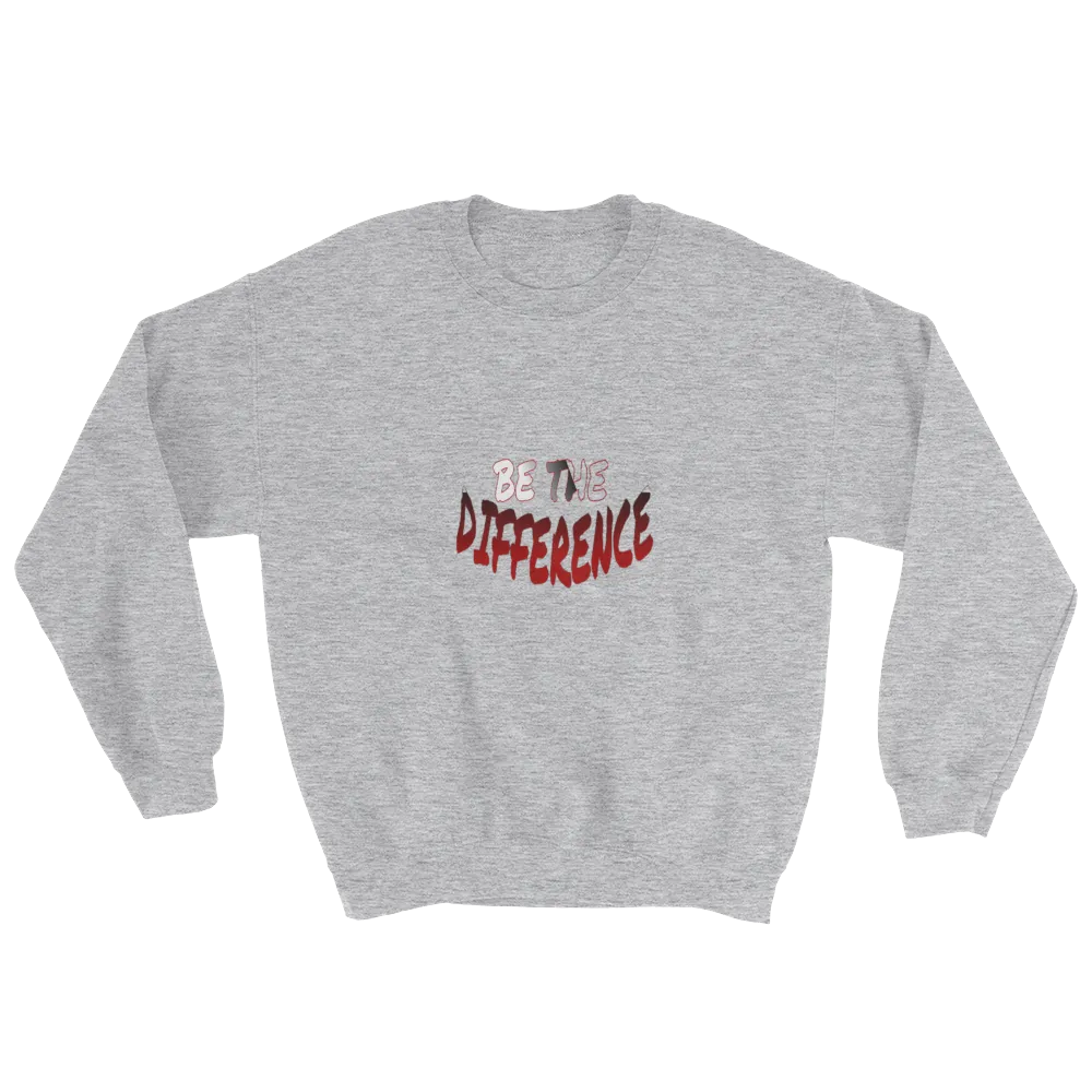 Be the Difference Men/Unisex Sweatshirts