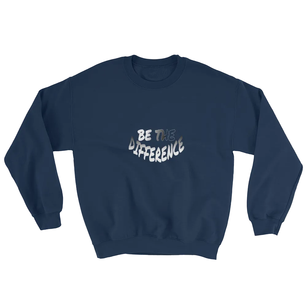 Be the Difference Men/Unisex Sweatshirts