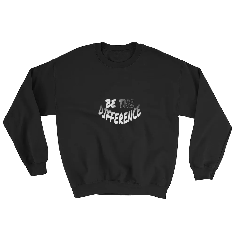 Be the Difference Men/Unisex Sweatshirts