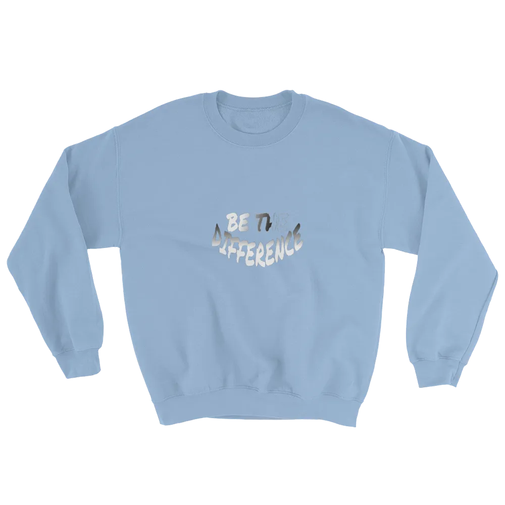 Be the Difference Men/Unisex Sweatshirts