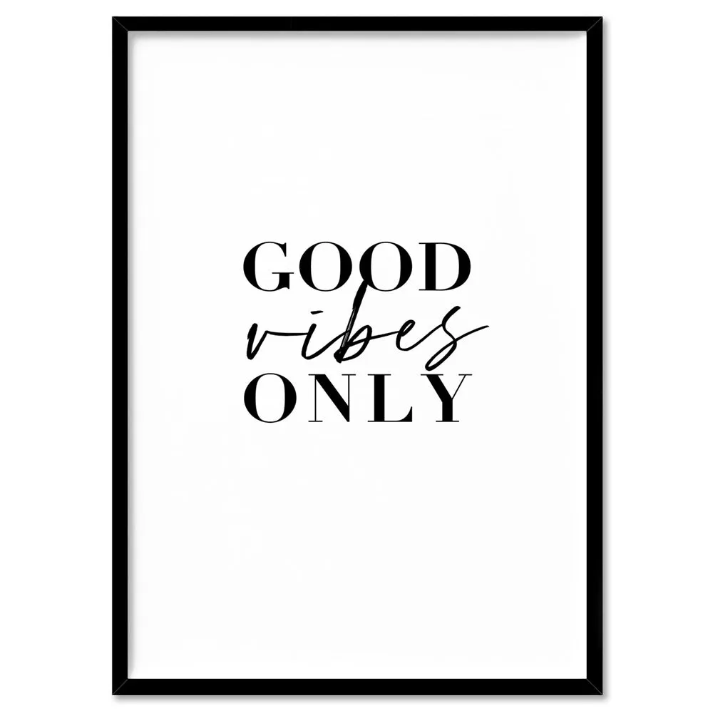 Good Vibes Only - Art Print