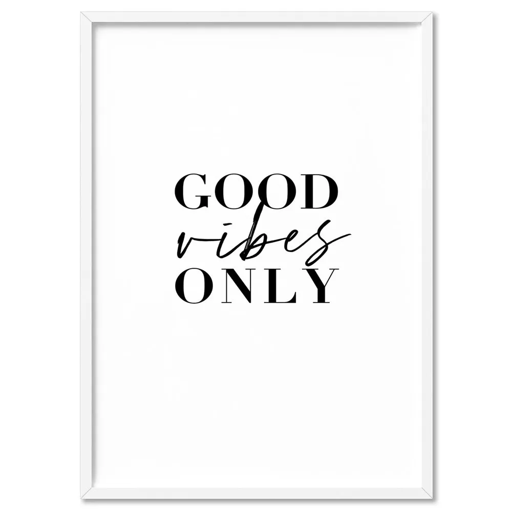 Good Vibes Only - Art Print