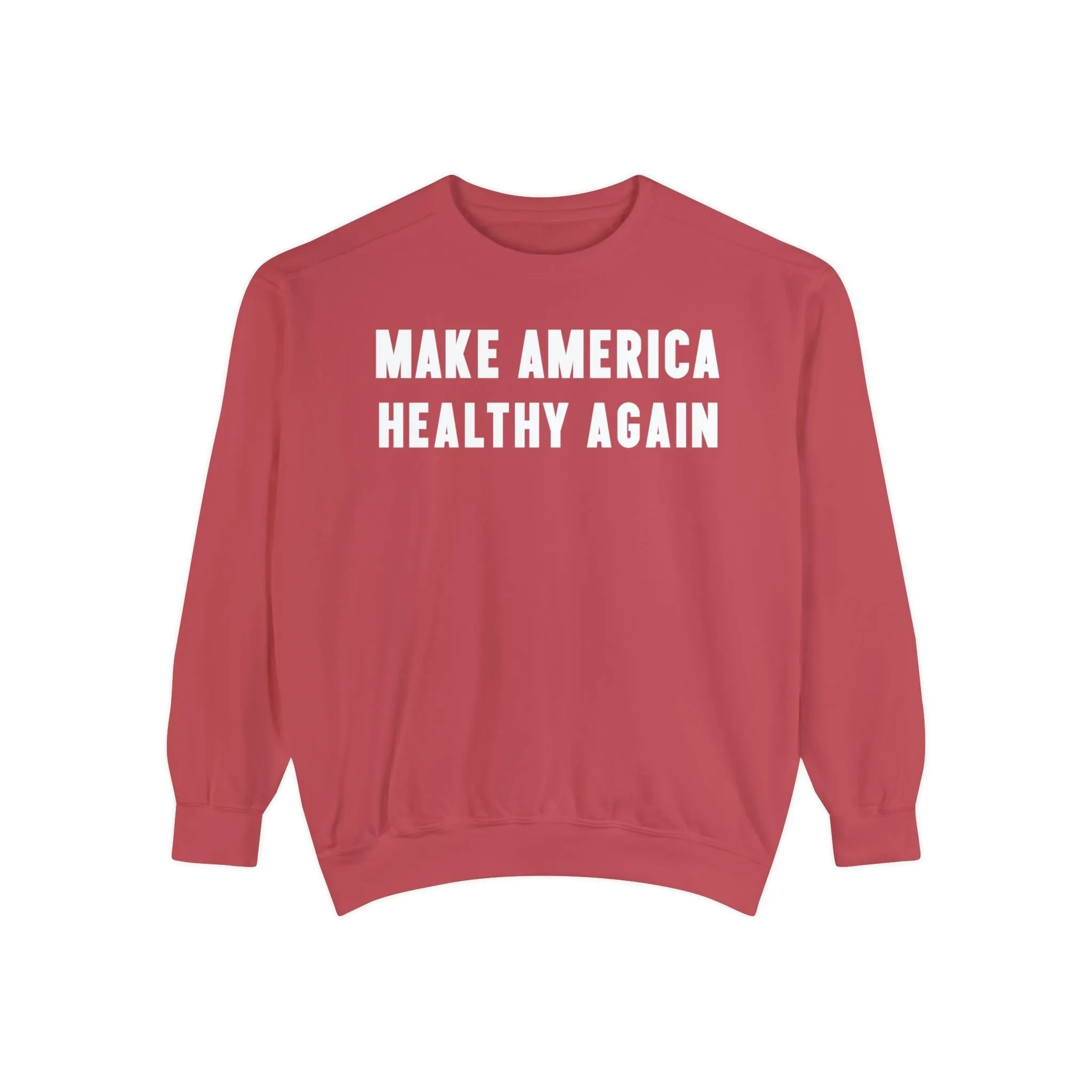 Make America Healthy Again III Unisex Garment-Dyed Sweatshirt
